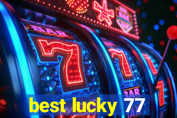 best lucky 77